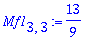 Mf1[3,3] := 13/9