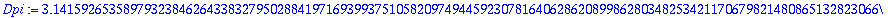 Dpi := 3.141592653589793238462643383279502884197169399375105820974944592307816406286208998628034825342117067982148086513282306647093844609550582231725359408128481117450284102701938521105559644622948954...