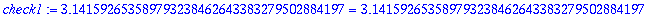 check1 := 3.141592653589793238462643383279502884197 = 3.141592653589793238462643383279502884197