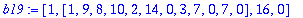 b19 := [1, [1, 9, 8, 10, 2, 14, 0, 3, 7, 0, 7, 0], 16, 0]