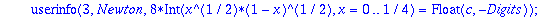 Newton := proc () local d, one, p4, osq3, sq3, ti1, ti2, ti3, c, i, ct, pi; description 